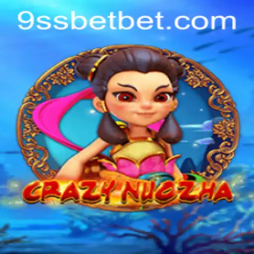 An In-Depth Exploration of CrazyNuoZha and the Role of 9ssbet